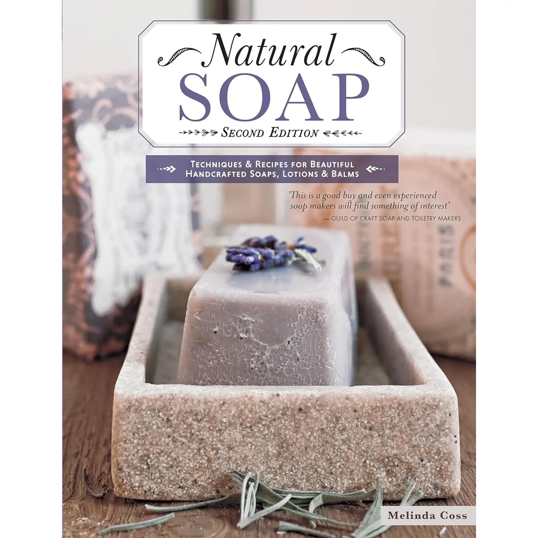 Natural Soap -  Techniques & Recipes