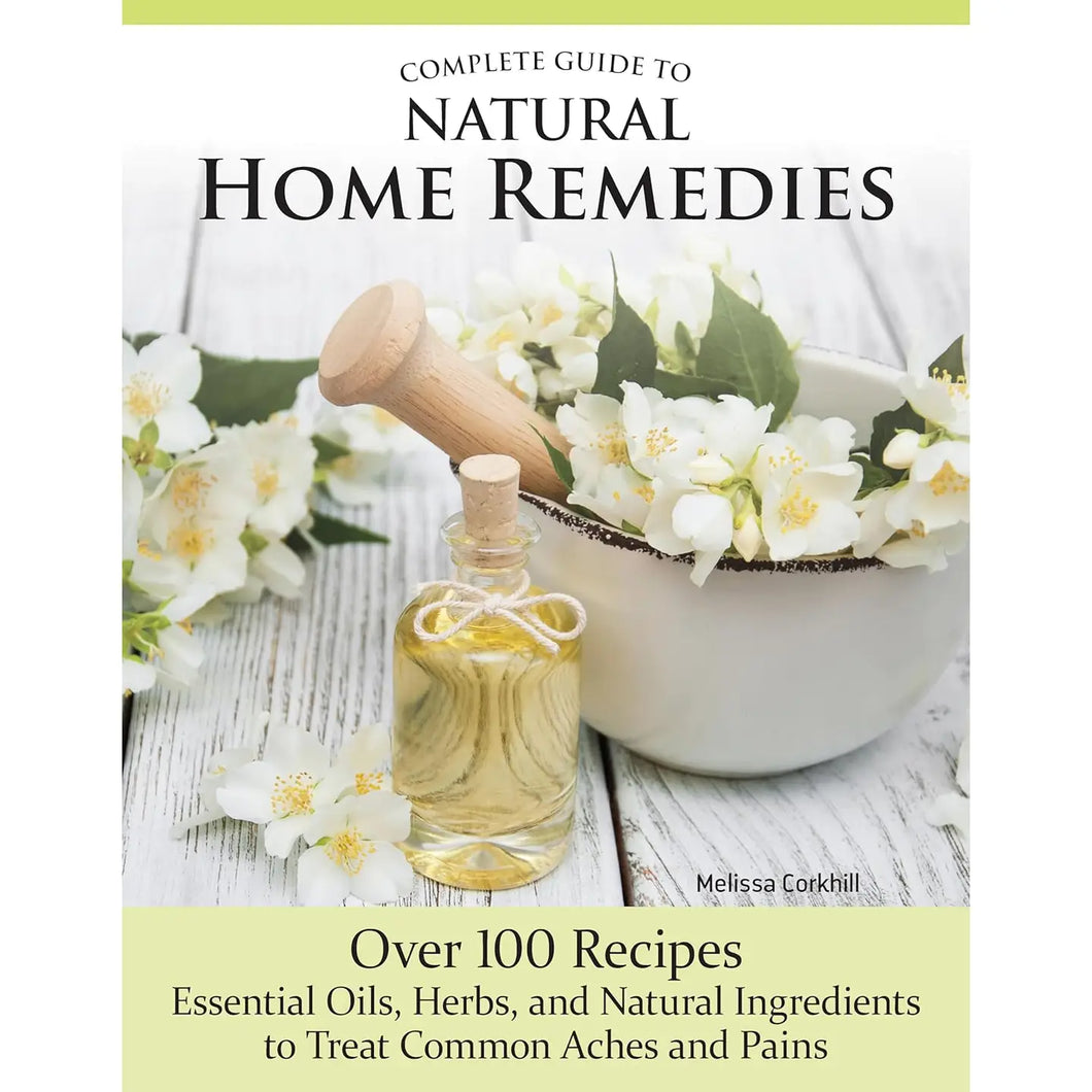 Complete Guide to Natural Home Remedies